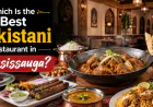 Which Is the Best Pakistani Restaurant in Mississauga?