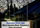 Decorative Street Lights: Enhancing Streets with Style, Safety & Efficiency