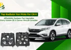 Affordable Radiator Fan Upgrades Every Honda CR-V Owner Should Consider