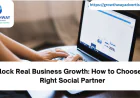 Unlock Real Business Growth: How to Choose the Right Social Partner