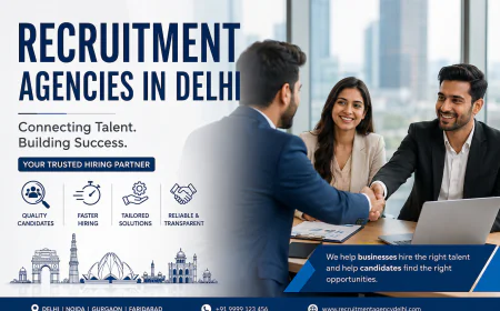 Recruitment Agencies in Delhi: The Complete Guide to Choosing the Best Hiring Partner in 2026