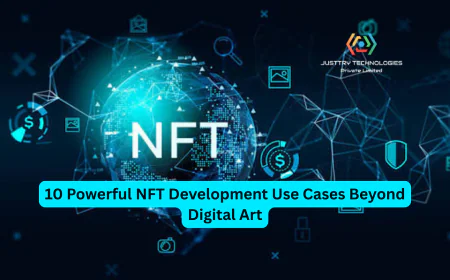 10 Powerful NFT Development Use Cases Beyond Digital Art
