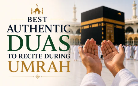 Best Authentic Duas to Recite During Umrah