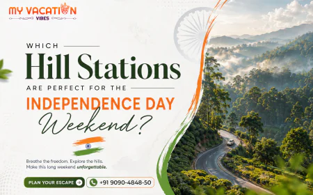 Which Hill Stations Are Perfect for the Independence Day Weekend?