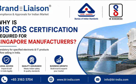 Why is BIS CRS Certification required for Singapore Manufacturers?