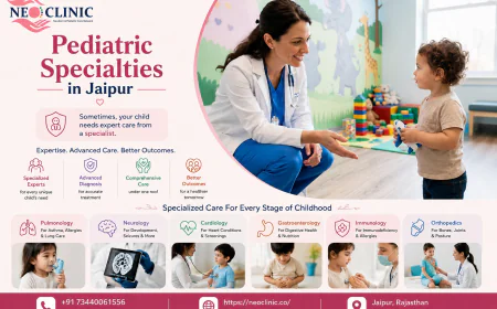 Pediatric Specialties in Jaipur — Why Your Child May Need More Than a General Pediatrician