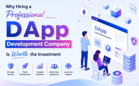 Why Hiring a Professional DApp Development Company Is Worth the Investment