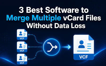 3 Best Software to Merge Multiple vCard Files Without Data Loss