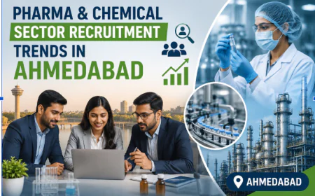 Pharma & Chemical Sector Recruitment Trends in Ahmedabad