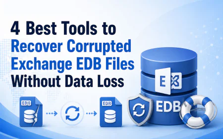4 Best Tools to Recover Corrupted Exchange EDB Files Without Data Loss