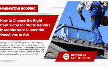 How to Choose the Right Contractor for Storm Repairs in Manhattan: 5 Essential Questions to Ask