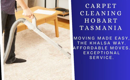 Carpet Cleaning Hobart Tasmania: Professional Carpet Care by Khalsa Movers