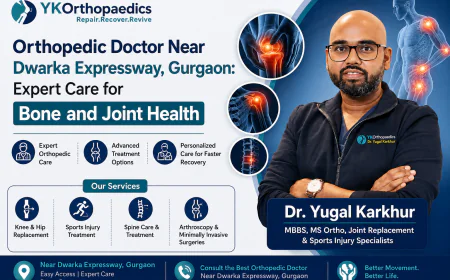 Orthopedic Doctor Near Dwarka Expressway, Gurgaon: Trusted Care for Bone and Joint Problems