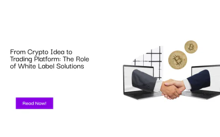 From Crypto Idea to Trading Platform: The Role of White Label Solutions