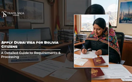 Apply Dubai Visa for Bolivia Citizens: A Detailed Guide to Requirements and Processing