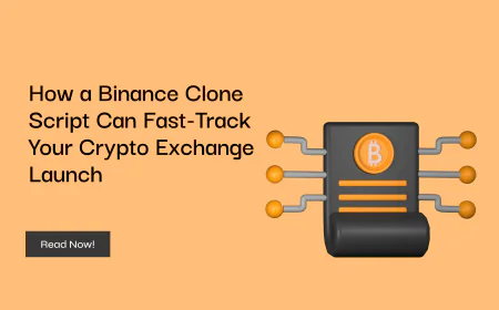 How a Binance Clone Script Can Fast-Track Your Crypto Exchange Launch