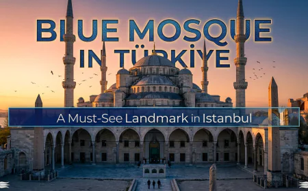 Blue Mosque in Türkiye: A Must-See Landmark in Istanbul