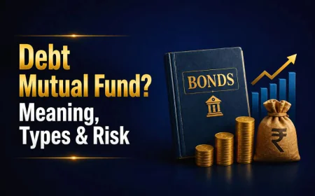 Debt Mutual Funds: Meaning, Types, Benefits, Risks & How to Invest