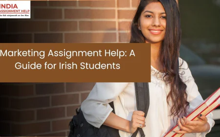 Marketing Assignment Help for Irish Students: Your Guide to Academic Success
