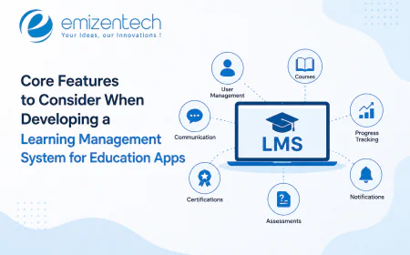 Core Features to Consider When Developing a Learning Management System for Education Apps