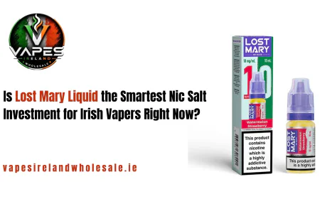 Is Lost Mary Liquid the Smartest Nic Salt Investment for Irish Vapers Right Now?