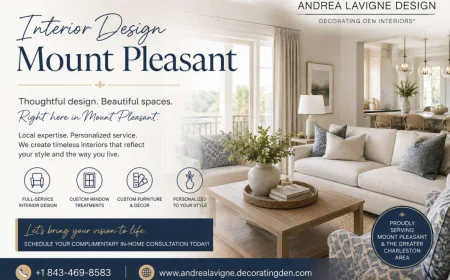 Interior Design Mount Pleasant: Creating a Home That Feels Like You