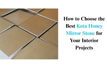 How to Choose the Best Kota Honey Mirror Stone for Your Interior Projects