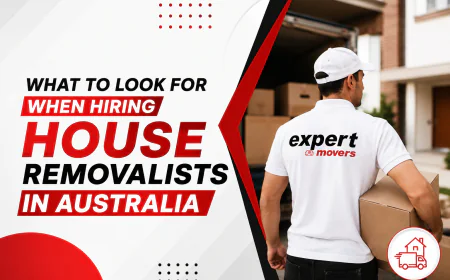 What to Look for When Hiring House Removalists in Australia
