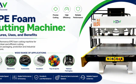 EPE Foam Cutting Machine: Features, Uses, and Benefits