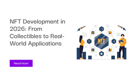 NFT Development in 2026: From Collectibles to Real-World Applications