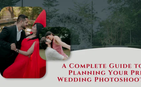 A Complete Guide to Planning Your Pre Wedding Photoshoot