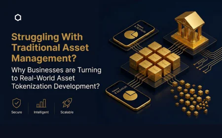 Struggling With Traditional Asset Management? Why Businesses are Turning to Real-World Asset Tokenization Development?