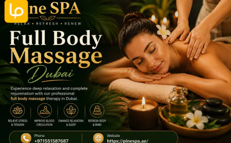 Best Massage Spa in Dubai A Relaxing Escape at Pine SPA