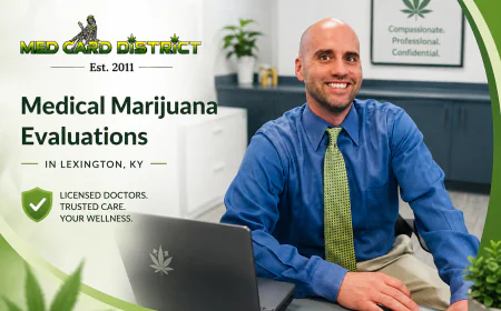 Medical Marijuana Doctors Lexington KY: What Patients Should Know Before an Evaluation