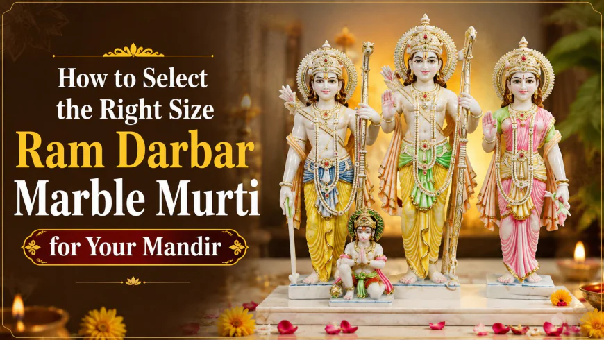 How to Select the Right Size Ram Darbar Marble Murti for Your Mandir