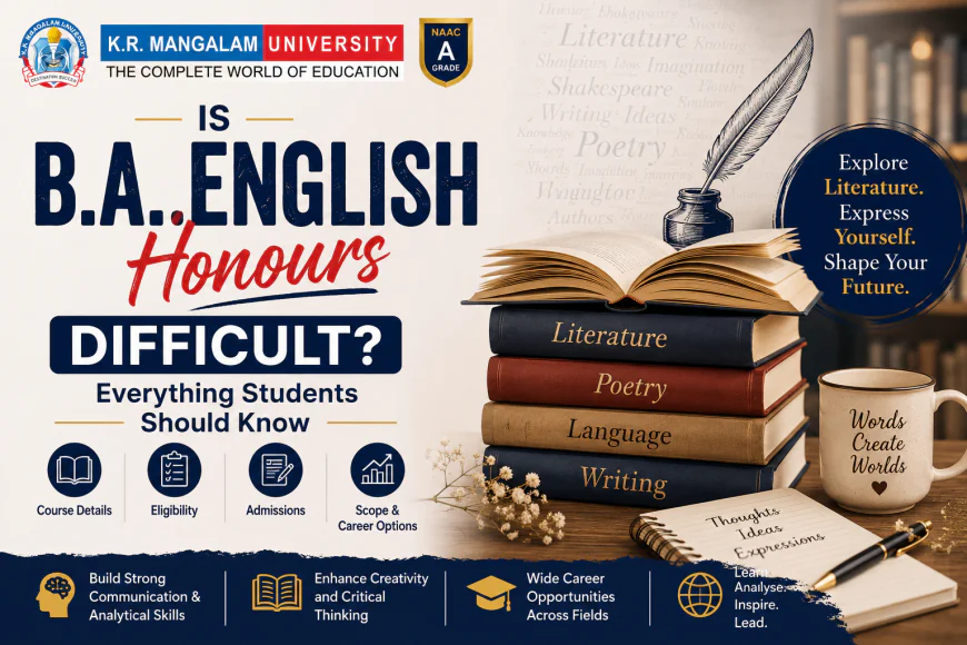 Is B.A. English Honours Difficult? Everything Students Should Know