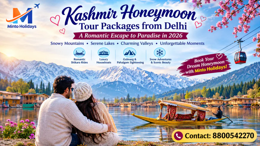 Kashmir Honeymoon Tour Packages from Delhi: A Romantic Escape to Paradise in 2026