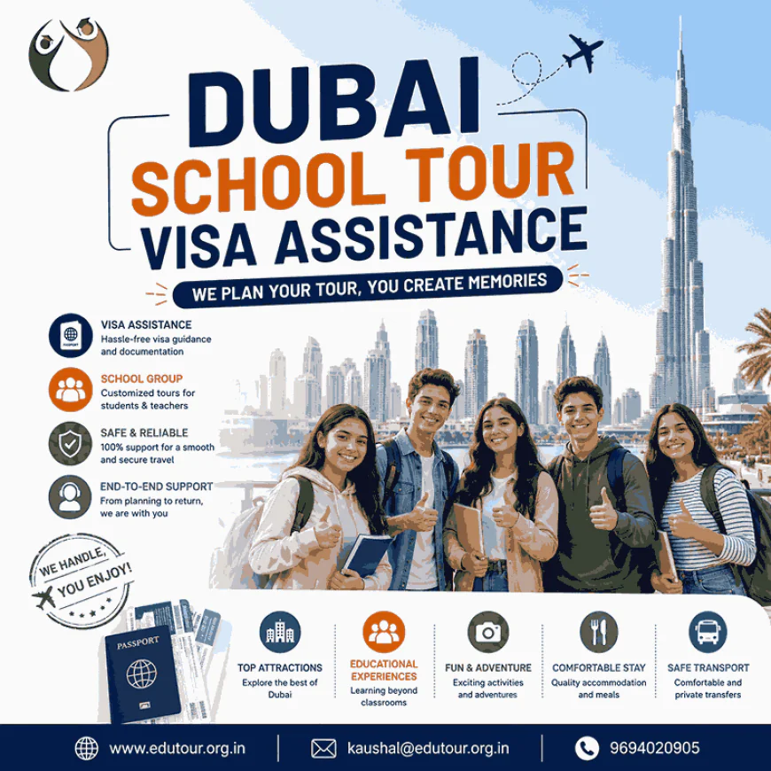 Dubai School Tour Visa Checklist: Everything Schools Need Before Departure