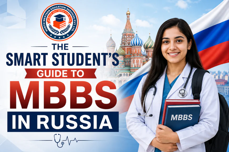 The Smart Student's Guide to MBBS in Russia