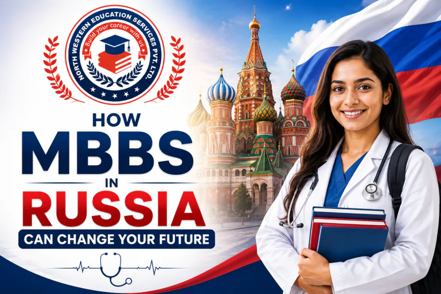 How MBBS in Russia Can Change Your Future