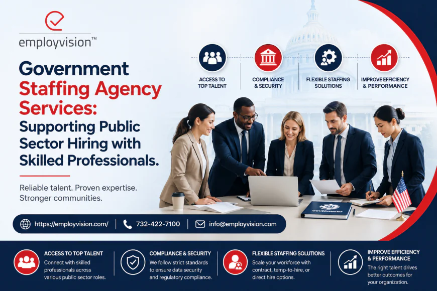 Government Staffing Agency Services: Supporting Public Sector Hiring with Skilled Professionals