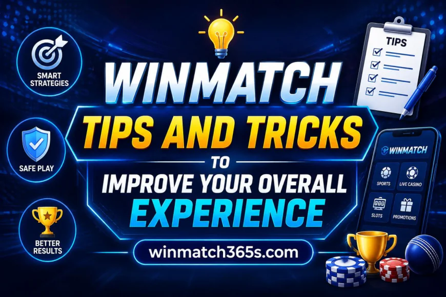 Winmatch Tips and Tricks to Improve Your Overall Experience
