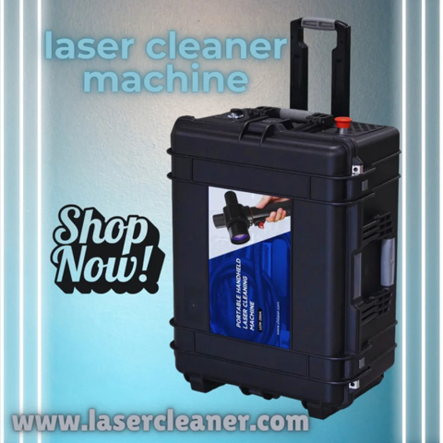 Laser Cleaner Machine for Faster and Smarter Surface Restoration