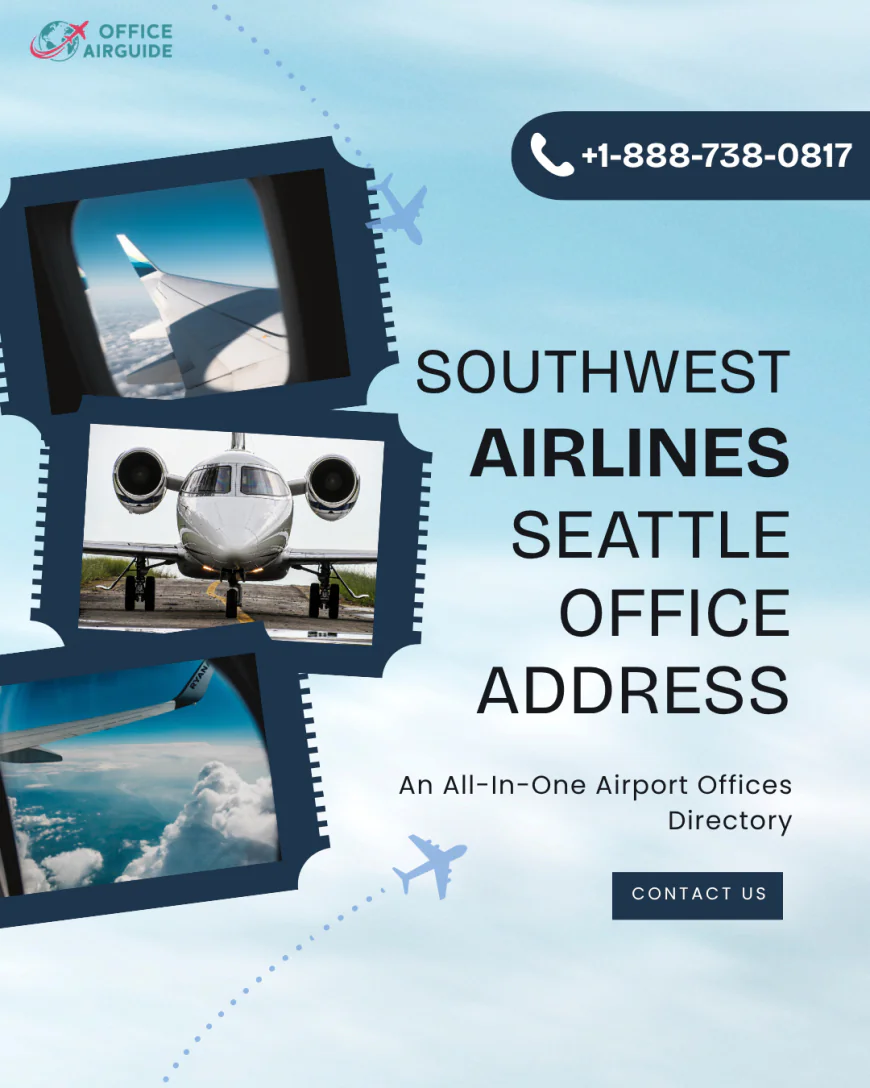 Southwest Airlines Seattle Office Address +1-888-738-0817