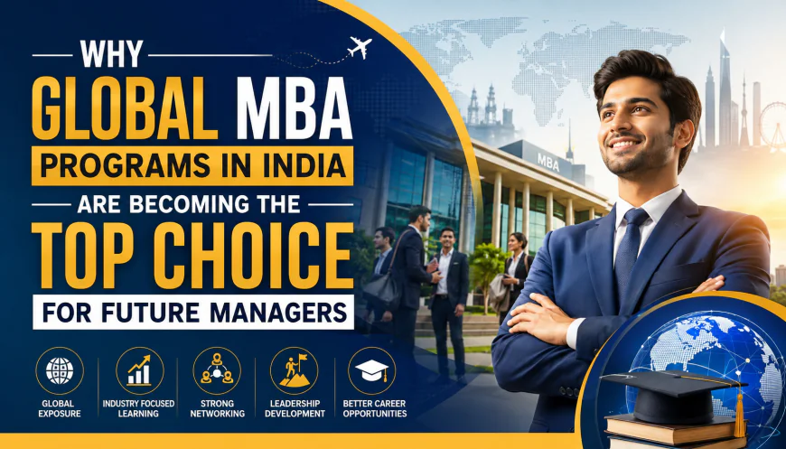 How Global MBA Programs in India Prepare You for International Careers