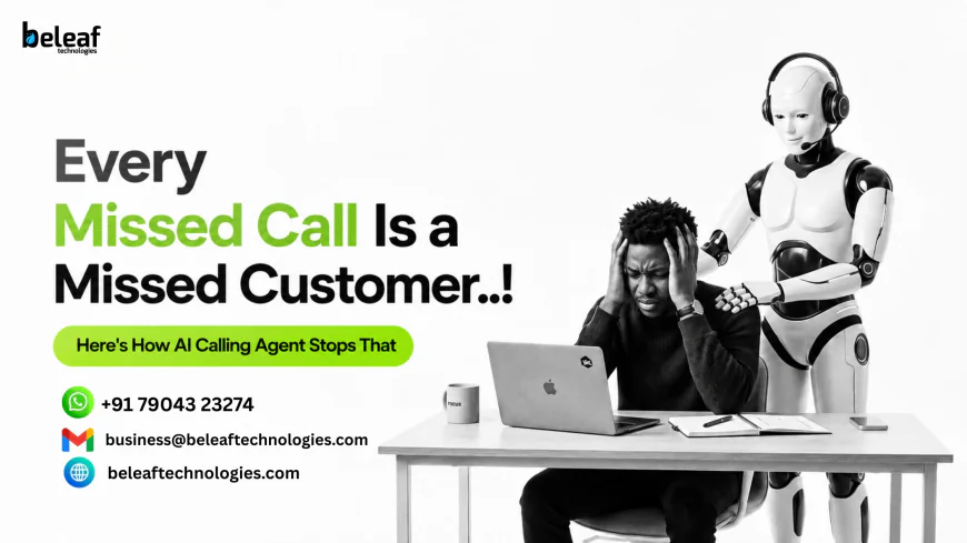 Every Missed Call Is a Missed Customer—Here's How AI Calling Agent Stops That