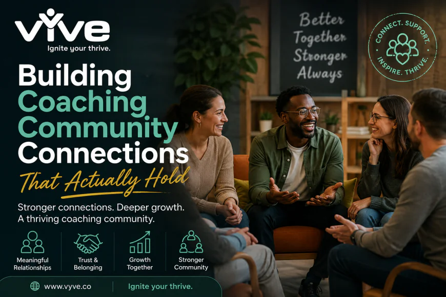 Building Coaching Community Connections That Actually Hold | vYve