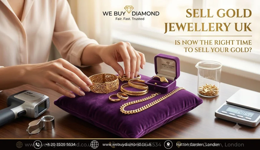 Is Now the Right Time to Sell Gold Jewellery in the UK?