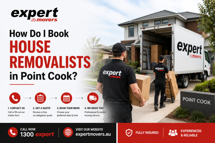 How Do I Book House Removalists in Point Cook?