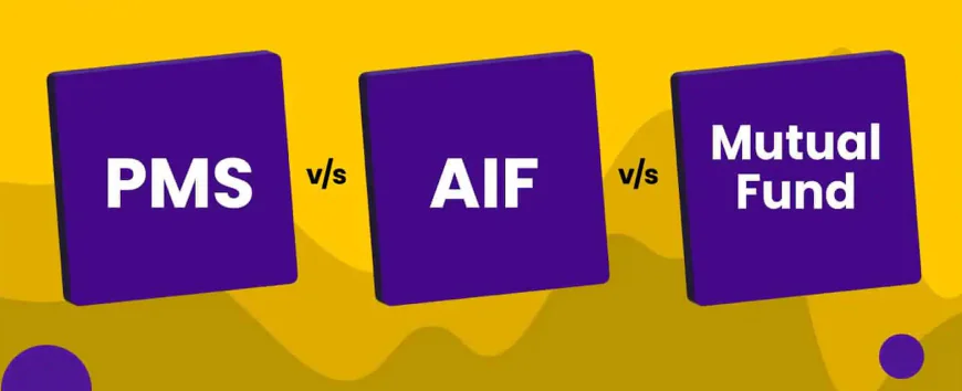 AIF vs PMS vs Mutual Fund: Which Should You Choose?